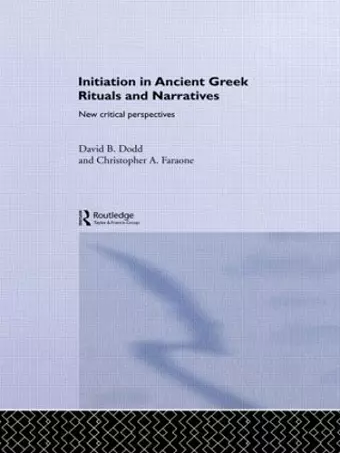 Initiation in Ancient Greek Rituals and Narratives cover