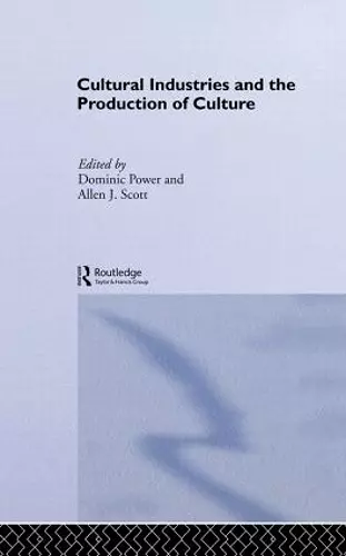 Cultural Industries and the Production of Culture cover