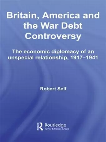 Britain, America and the War Debt Controversy cover