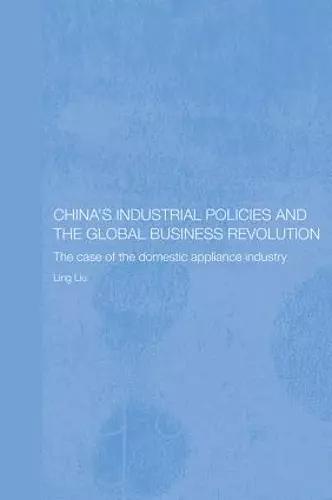 China's Industrial Policies and the Global Business Revolution cover