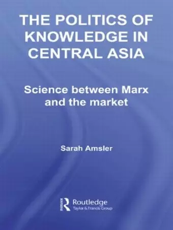 The Politics of Knowledge in Central Asia cover