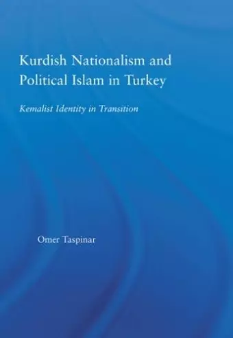 Kurdish Nationalism and Political Islam in Turkey cover