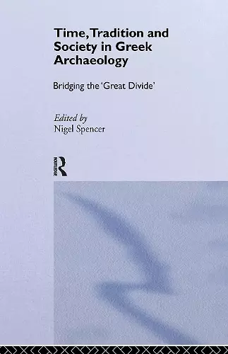 Time, Tradition and Society in Greek Archaeology cover