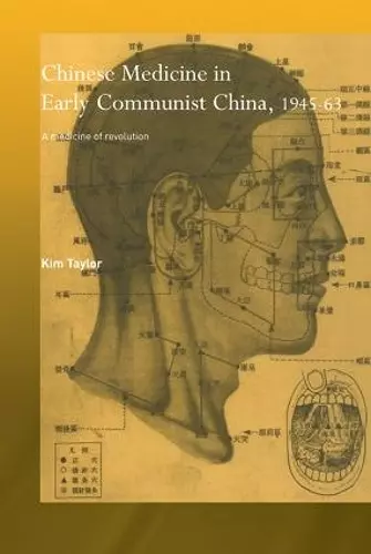 Chinese Medicine in Early Communist China, 1945-1963 cover