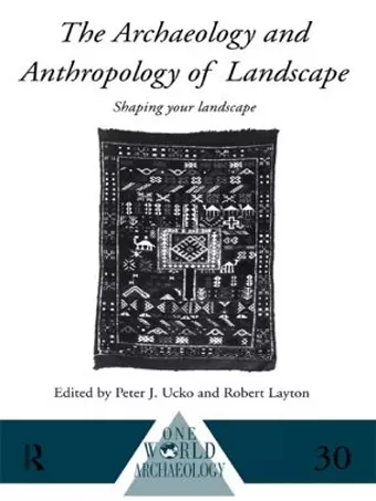 The Archaeology and Anthropology of Landscape cover