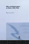 War and Nationalism in China: 1925-1945 cover