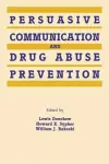 Persuasive Communication and Drug Abuse Prevention cover