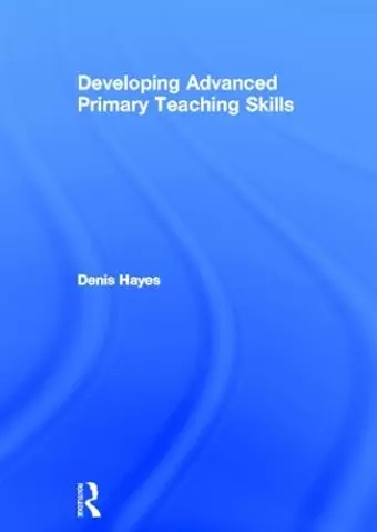 Developing Advanced Primary Teaching Skills cover