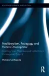 Neoliberalism, Pedagogy and Human Development cover