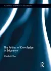 The Politics of Knowledge in Education cover