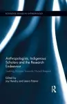 Anthropologists, Indigenous Scholars and the Research Endeavour cover