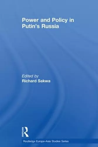 Power and Policy in Putin’s Russia cover