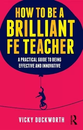 How to be a Brilliant FE Teacher cover