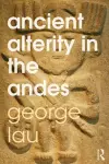 Ancient Alterity in the Andes cover