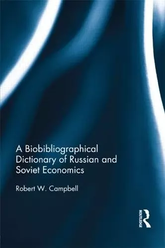 A Biographical Dictionary of Russian and Soviet Economists cover