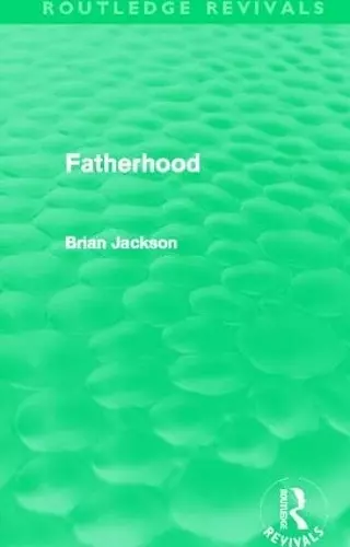 Fatherhood (Routledge Revivals) cover