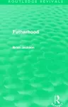 Fatherhood (Routledge Revivals) cover