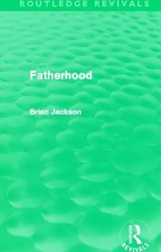 Fatherhood (Routledge Revivals) cover