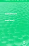 Fatherhood (Routledge Revivals) cover