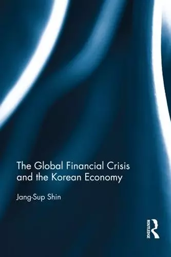 The Global Financial Crisis and the Korean Economy cover