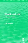 Wealth and Life (Routledge Revivals) cover