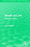 Wealth and Life (Routledge Revivals) cover