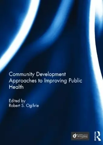 Community Development Approaches to Improving Public Health cover