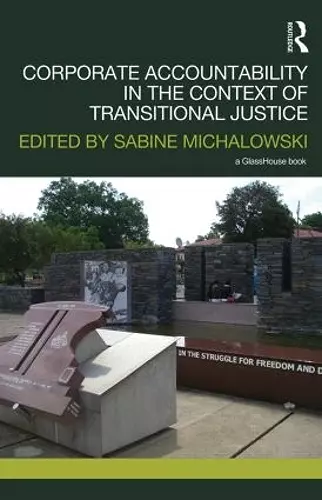 Corporate Accountability in the Context of Transitional Justice cover