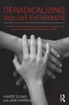 Deradicalising Violent Extremists cover