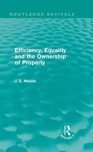 Efficiency, Equality and the Ownership of Property (Routledge Revivals) cover