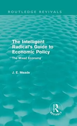 The Intelligent Radical's Guide to Economic Policy (Routledge Revivals) cover