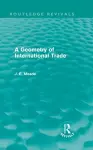 A Geometry of International Trade (Routledge Revivals) cover