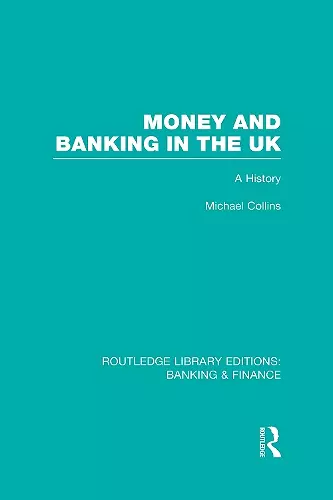 Money and Banking in the UK (RLE: Banking & Finance) cover