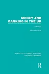 Money and Banking in the UK (RLE: Banking & Finance) cover