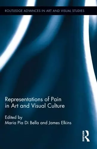 Representations of Pain in Art and Visual Culture cover