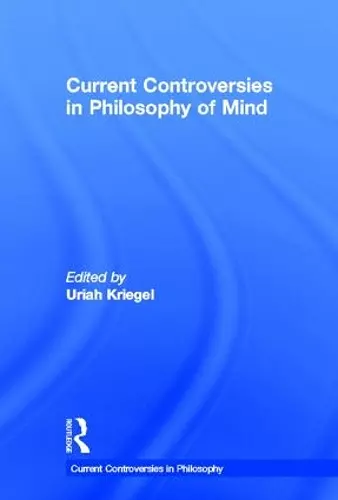 Current Controversies in Philosophy of Mind cover