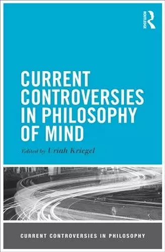 Current Controversies in Philosophy of Mind cover