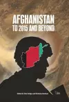 Afghanistan: to 2015 and Beyond cover