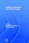 Outdoor Adventure and Social Theory cover