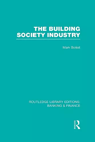 Building Society Industry (RLE Banking & Finance) cover