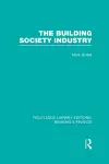 Building Society Industry (RLE Banking & Finance) cover