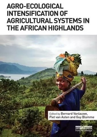 Agro-Ecological Intensification of Agricultural Systems in the African Highlands cover