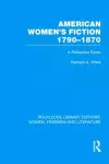 American Women's Fiction, 1790-1870 cover