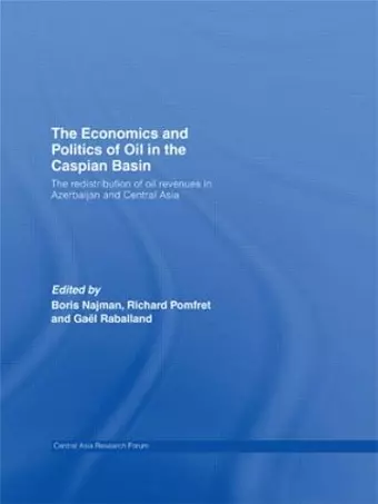 The Economics and Politics of Oil in the Caspian Basin cover