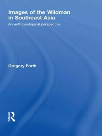 Images of the Wildman in Southeast Asia cover