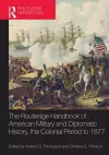 The Routledge Handbook of American Military and Diplomatic History cover