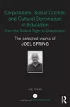 Corporatism, Social Control, and Cultural Domination in Education: From the Radical Right to Globalization cover