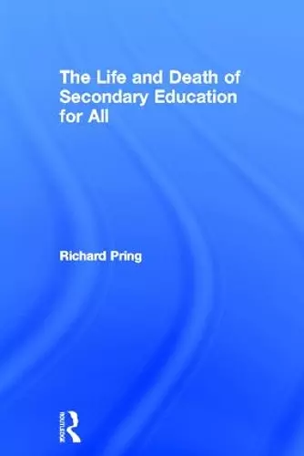 The Life and Death of Secondary Education for All cover