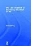 The Life and Death of Secondary Education for All cover