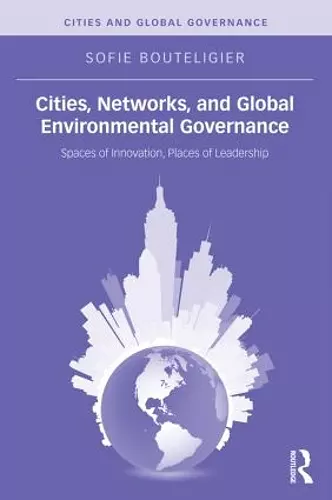 Cities, Networks, and Global Environmental Governance cover